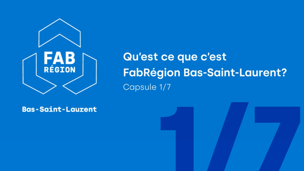 Qu'est ce que c'est FabRégion Bas-Saint-Laurent?